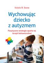 Okładka książki Wychowując dziecko z autyzmem