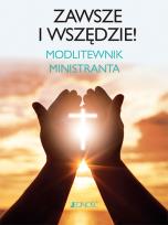 Okładka książki Zawsze i wszędzie Modlitewnik ministranta