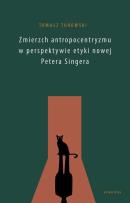 Okładka książki Zmierzch antropocentryzmu w perspektywie etyki nowej Petera Singera