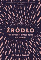 Okładka książki ŹRÓDŁO JAK ZMIENIĆ SWOJE ŻYCIE NA LEPSZE