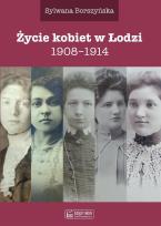 Okładka książki Życie kobiet w Łodzi 1908-1914