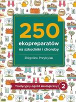 Okładka książki 250 ekopreparatów na szkodniki i choroby
