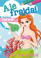 Okładka książki Ale frajda! Wykoloruj syrenki