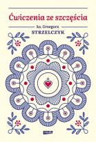 Okładka książki Ćwiczenia ze szczęścia