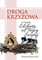 Okładka książki Droga Krzyżowa ze św. Elżbietą od Trójcy Przenajś.