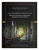 Okładka książki Fides quaerens intellectum Richarda Swinburne`a abdukcyjny argument na rzecz teizmu