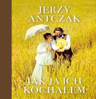 Okładka książki Jak ja ich kochałem