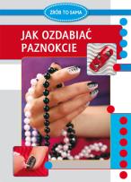 Okładka książki Jak ozdabiać paznokcie