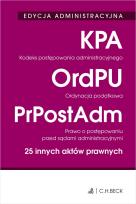 Okładka książki Kodeks postępowania administracyjnego Ordynacja podatkowa Prawo o postępowaniu przed sądami administracyjnymi 25 innych aktów prawnych