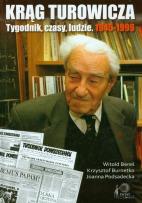 Okładka książki Krąg Turowicza. Tygodnik, czasy, ludzie. 1945-1999