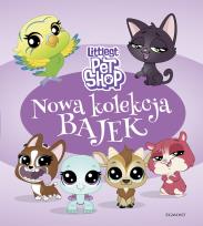 Okładka książki Littlest Pet Shop. Nowa kolekcja bajek