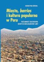 Okładka książki Miasto, barrios i kultura popularna w Peru