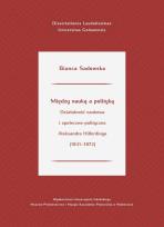 Okładka książki Między nauką a polityką. Działalność naukowa i społeczno-polityczna Aleksandra Hilferdinga (1831-187