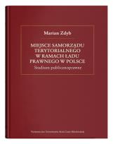 Okładka książki Miejsce samorządu terytorialnego w ramach ładu prawnego w Polsce.