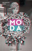 Okładka książki Moda po modzie. Studium mody współczesnej