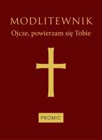 Okładka książki Modlitewnik Ojcze, powierzam się Tobie (bordo)