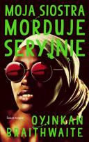 Okładka książki Moja siostra morduje seryjnie