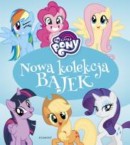 Okładka książki My Little Pony. Nowa kolekcja bajek