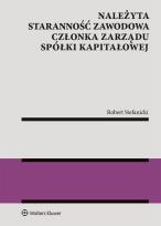 Okładka książki Należyta staranność zawodowa członka zarządu spółki kapitałowej