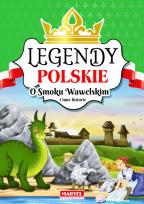 Okładka książki O SMOKU WAWELSKIM I INNE HISTORIE LEGENDY POLSKIE
