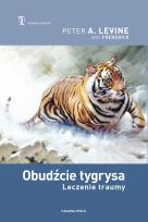 Okładka książki Obudźcie tygrysa. Leczenie traumy