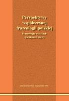 Okładka książki Perspektywy współczesnej frazeologii polskiej. Frazeologia w stylach i gatunkach mowy.