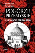 Okładka książki Pogórze Przemyskie. W krwawym zakolu Sanu