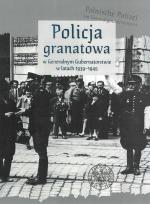 Okładka książki Policja granatowa w Generalnym Gubernatorstwie w latach 1939-1945