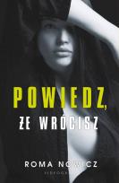 Okładka książki Powiedz, że wrócisz