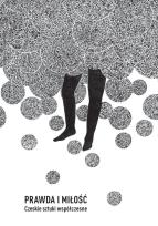 Okładka książki Prawda i miłość. Czeskie sztuki współczesne
