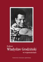 Okładka książki Profesor Władysław Grodziński we wspomnieniach