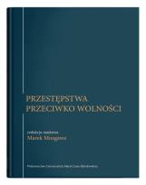 Okładka książki Przestępstwa przeciwko wolności