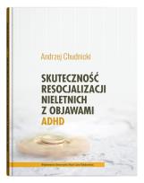 Okładka książki Skuteczność resocjalizacji nieletnich z objawami ADHD