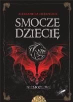 Okładka książki Smocze dziecię Niemożliwe