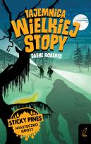 Okładka książki TAJEMNICA WIELKIEJ STOPY STICKY PINES MIASTECZKO GROZY