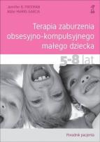 Okładka książki Terapia zaburzenia obsesyjno-kompulsyjnego małego dziecka 5-8 lat Poradnik pacjenta