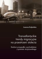 Okładka książki Transatlantyckie trendy migracyjne na przestrz. ..