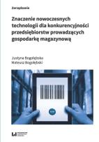 Okładka książki Znaczenie nowoczesnych technologii dla konkurencyjności przedsiębiorstw prowadzących gospodarkę maga