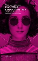 Okładka książki Zuchwała księga świętych O odważnych kobietach, które pokazały mi jak żyć