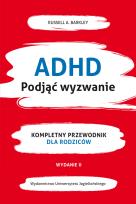Okładka książki ADHD. Podjąć wyzwanie. Kompletny przewodnik dla rodziców