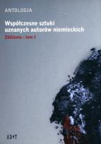 Okładka książki Antologia Współczesne sztuki uznanych autorów niemieckich t.1 Zbliżenia