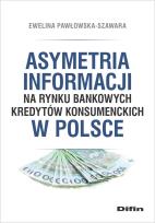 Okładka książki Asymetria informacji na rynku bankowych kredytów konsumenckich w Polsce