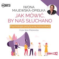 Okładka książki CD MP3 Jak mówić, by nas słuchano. Psychologia pozytywnej komunikacji