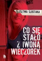 Okładka książki Co się stało z Iwoną Wieczorek wyd. 2