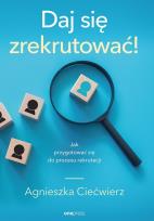 Okładka książki Daj się zrekrutować! Jak przygotować się do procesu rekrutacji