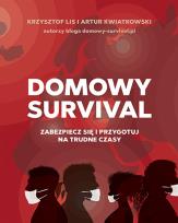 Okładka książki Domowy survival. Przezorny, przygotowany, bezpieczny