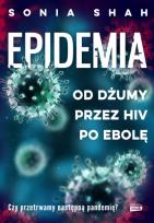 Okładka książki Epidemia. Od dżumy, przez HIV, po ebolę