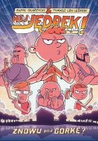 Okładka książki Hej, Jędrek! Znowu pod górkę?