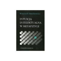Okładka książki Intuicja intelektualna w metafizyce