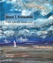 Okładka książki Jeremi T. Królikowski. Prace wybrane. Selected works